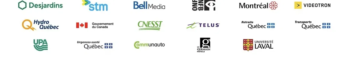Organisations clientes : Desjardins, STM, Bell Média, ONF, Ville de Montréal, Vidéotron, Hydro-Québec, Gouvernement du Canada, CNESST, TELUS, Retraite Québec, Transports Québec, UPA, Urgences-santé, Communauto, Le Germain Hôtels, Université Laval